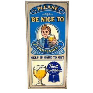 Vintage Pabst Blue Ribbon Beer Ad: Wooden "Be Nice to Bartender" Sign Breweriana